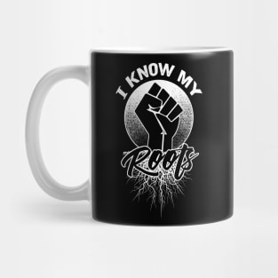 I Know My Roots Black Pride Design Mug